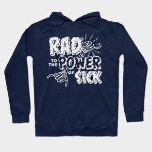 Rad to the Power of Sick Hoodie